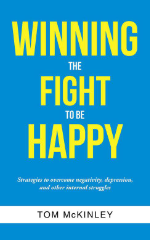 Winning the Fight to Be Happy Winning the Fight to Be Happy